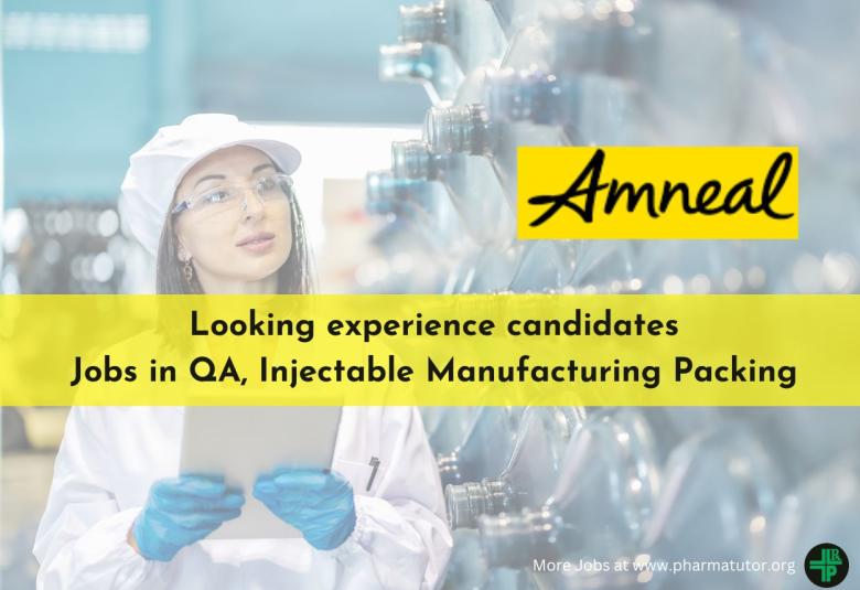 Amneal Pharma Looking experience candidates | Jobs in QA, Injectable Manufacturing Packing