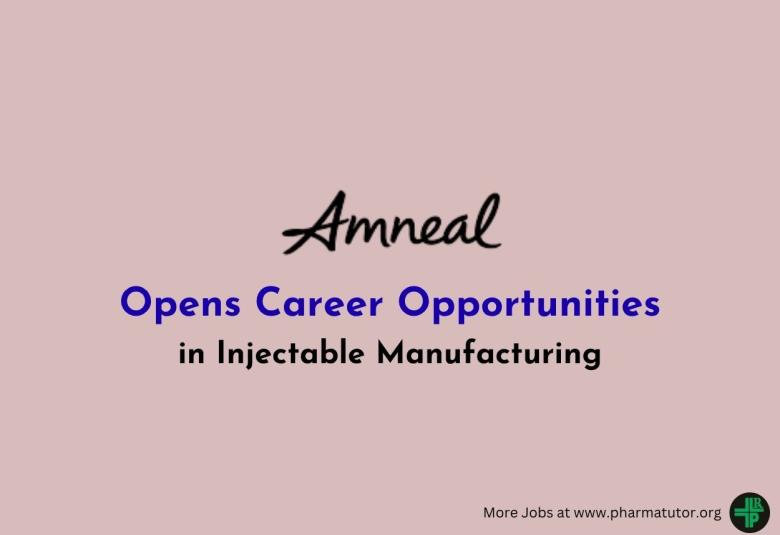 Amneal Pharmaceuticals Opens Career Opportunities in Injectable Manufacturing