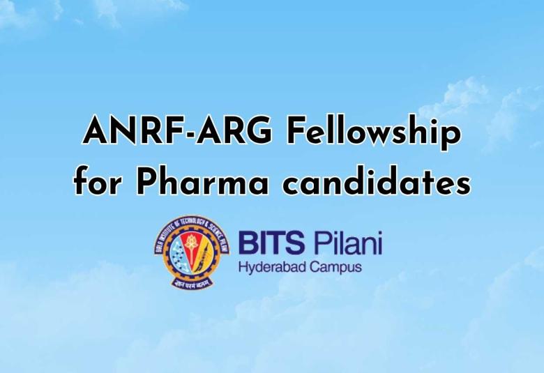 ANRF-ARG Fellowship for Pharma at BITS Pilani