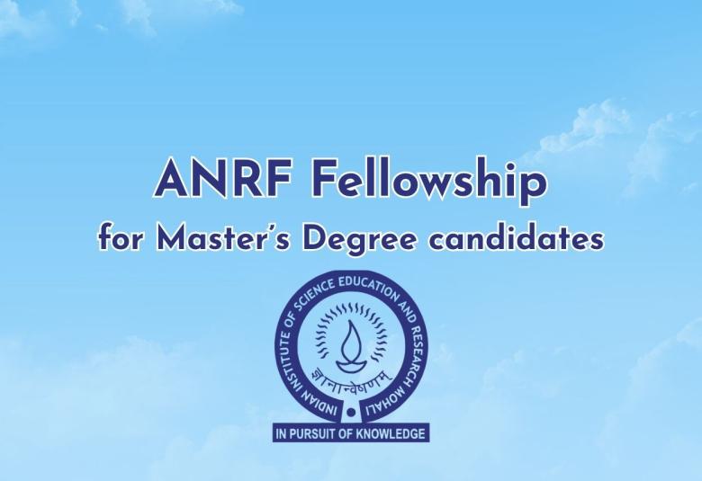 ANRF Fellowship for Master’s Degree candidates at IISER