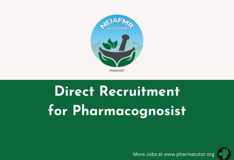 Direct Recruitment for Pharmacognosist at NEIAFMR