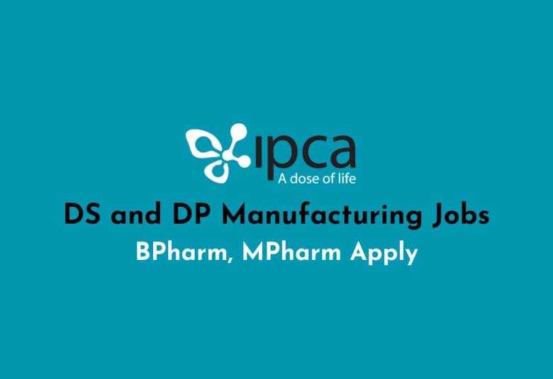 DS and DP Manufacturing Jobs at Ipca Laboratories