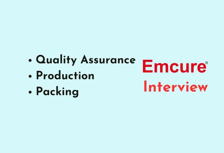 Emcure Interview for Production, Packing and Quality Assurance