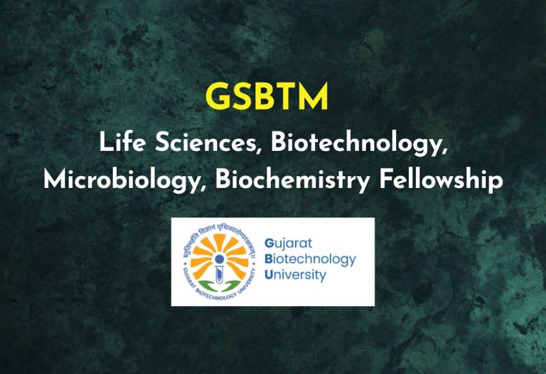 GSBTM Life Sciences, Biotechnology, Microbiology, Biochemistry Fellowship