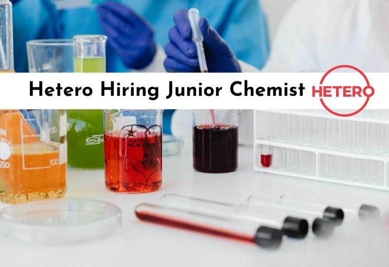 Hetero Hiring Junior Chemist