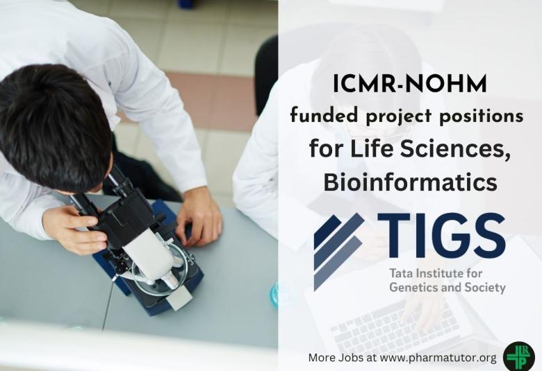 ICMR-NOHM funded project positions for Life Sciences, Bioinformatics candidates at TIGS