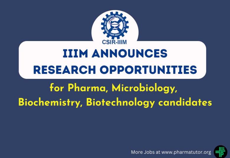 IIIM Announces Research Opportunities for Pharma, Microbiology, Biochemistry, Biotechnology candidates