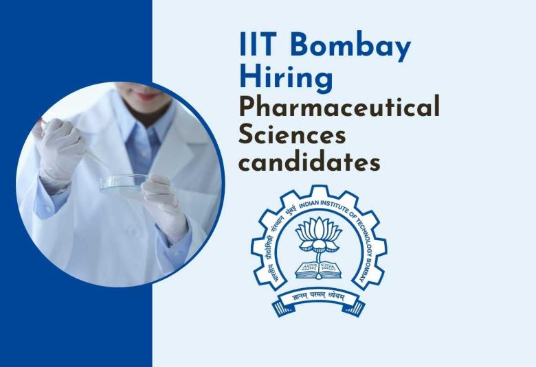 IIT Bombay Hiring Pharmaceutical Sciences candidates