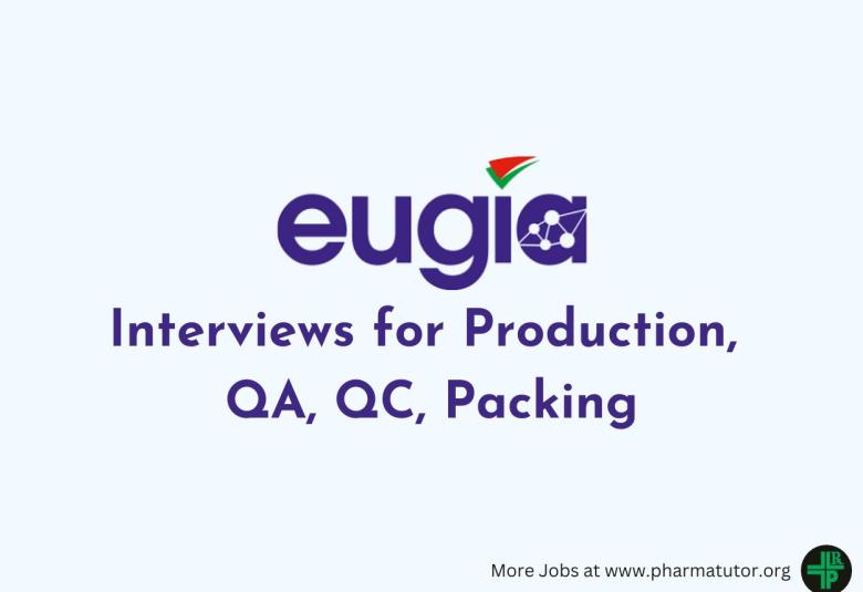 Interviews for Production, QA, QC, Packing at EUGIA