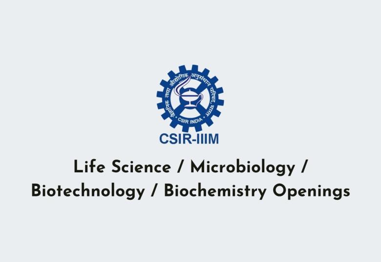 Indian Institute of Integrative Medicine hiring Life Science / Microbiology / Biotechnology / Biochemistry