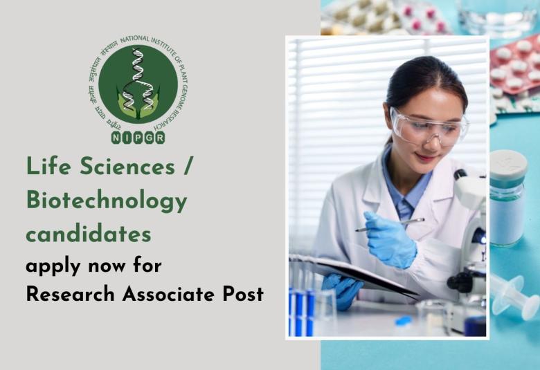 Life Sciences / Biotechnology candidates apply now for Research Associate Post at BRIC-NIPGR