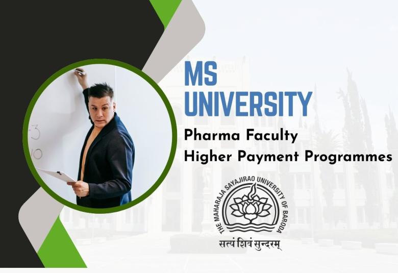 MS University invites Online applications for the posts of Pharma Faculty - Higher Payment Programmes