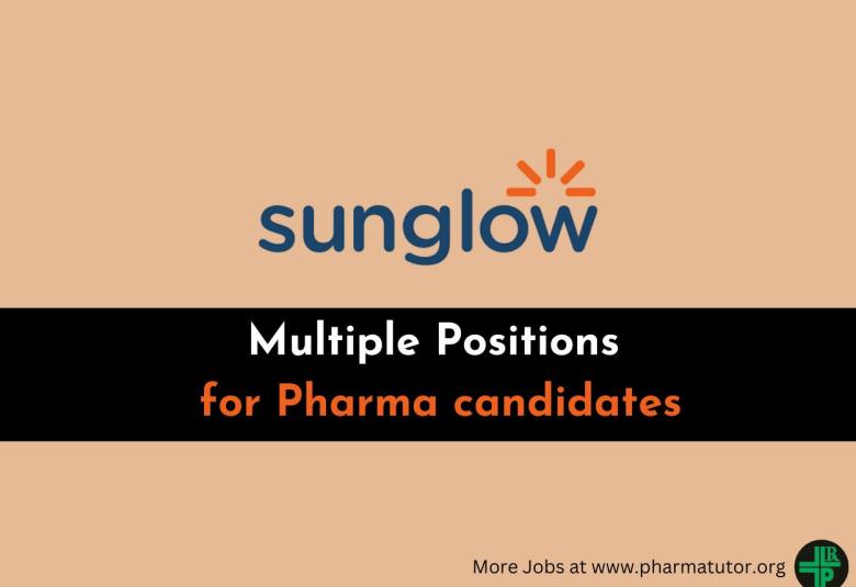 Multiple Positions for Pharma candidates at SunGlow