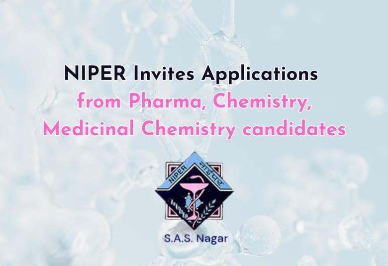 NIPER Invites Applications from Pharma, Chemistry, Medicinal Chemistry candidates
