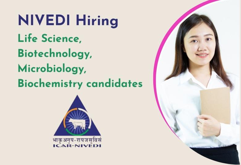 NIVEDI Invites application from Life Science, Biotechnology, Microbiology, Biochemistry candidates