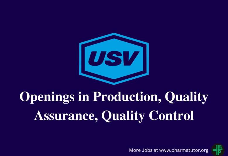 Openings in Production, Quality Assurance, Quality Control at USV Private Limited