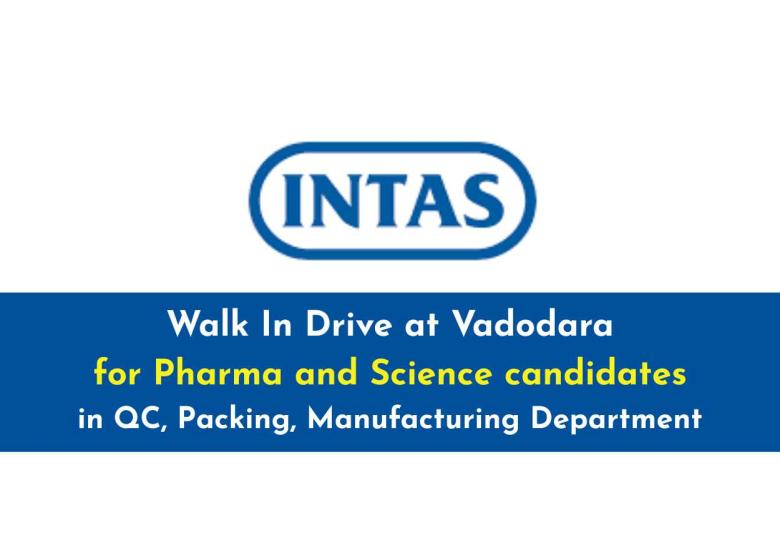 Opportunity for Pharma and Science candidates at Intas Pharma