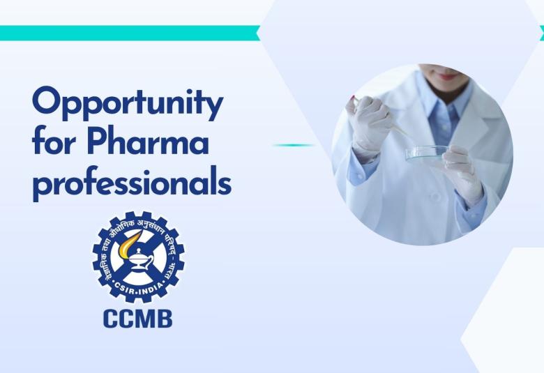 Opportunity for Pharma professionals at CSIR-CCMB