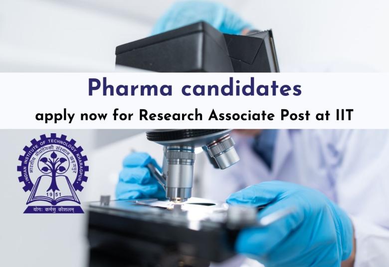 IIT Kharagpur invites applications from Pharma candidates | Apply online for Research Associate post