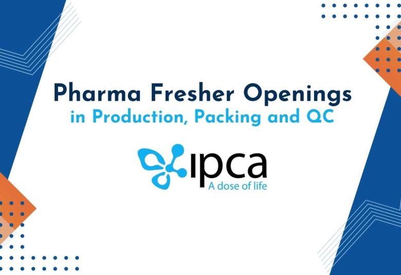 Pharma Fresher Openings in Production, Packing and QC at Ipca Laboratories