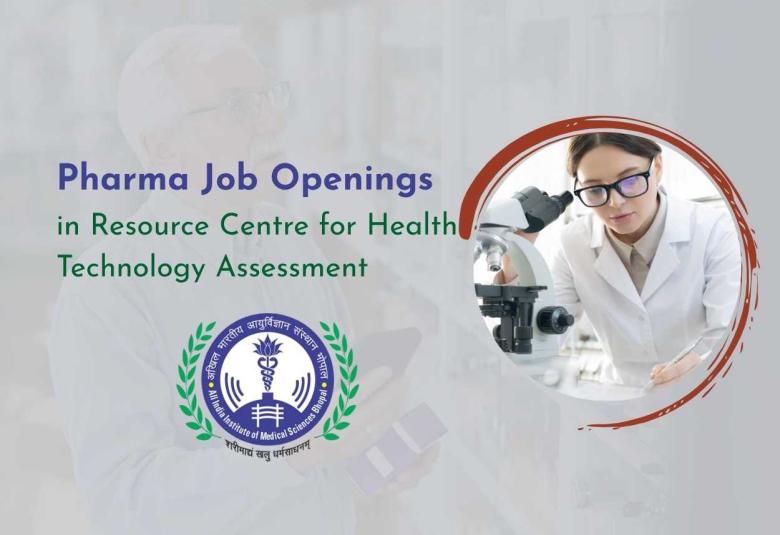 Pharma Job Openings in Resource Centre for Health Technology Assessment, AIIMS