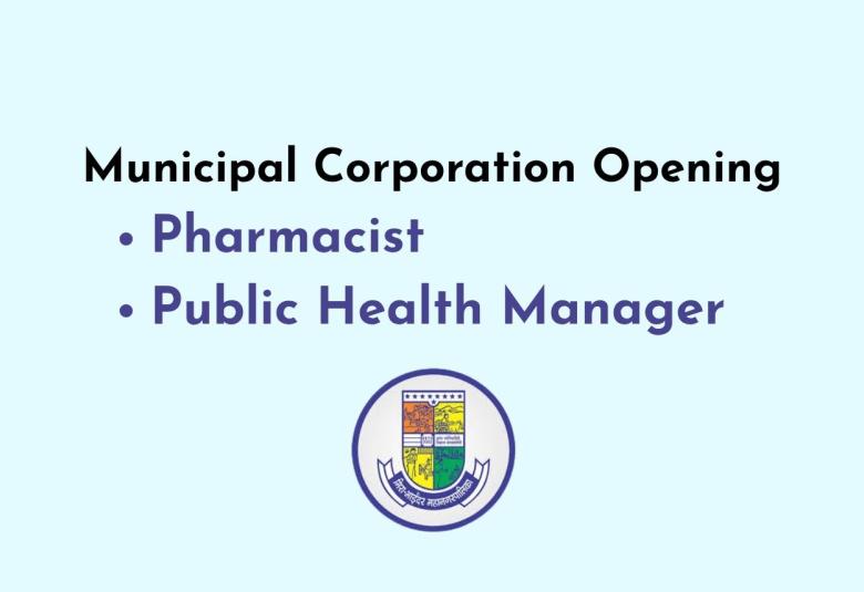 Pharmacist and Public Health Manager Job under Municipal Corporation