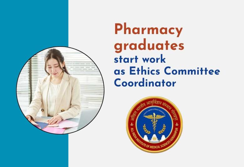Pharmacy graduates can start work as Ethics Committee Coordinator at AIIMS