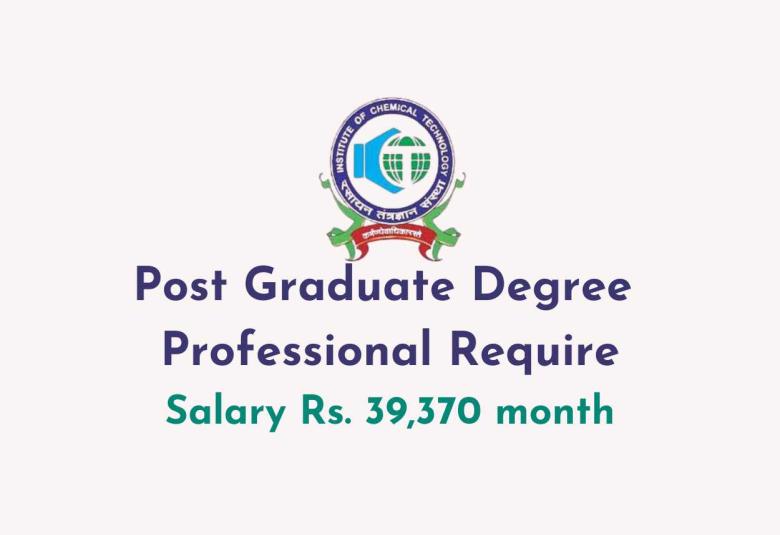 Post Graduate Degree Professional Require at ICT, Mumbai