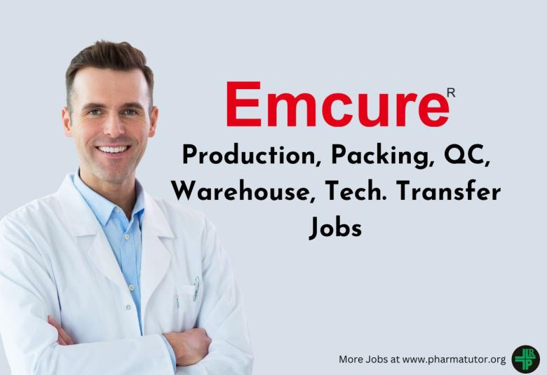 Production, Packing, QC, Warehouse, Tech. Transfer Jobs at Emcure