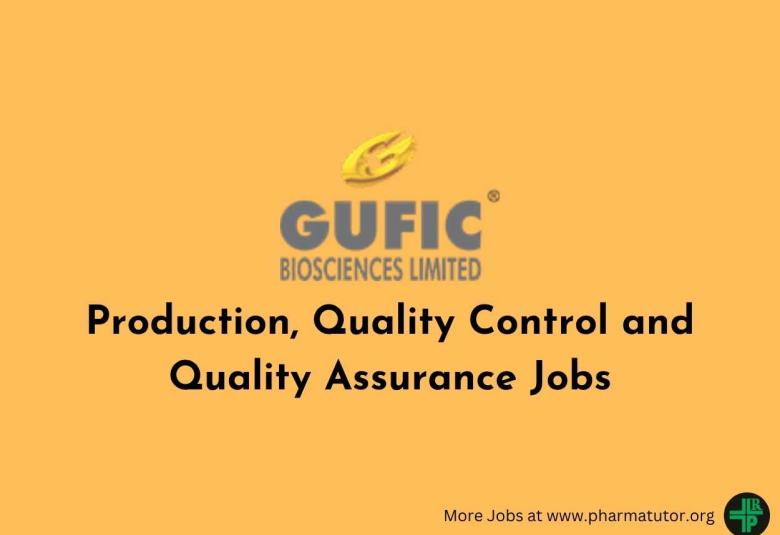 Production, Quality Control and Quality Assurance Jobs at Gufic Biosciences