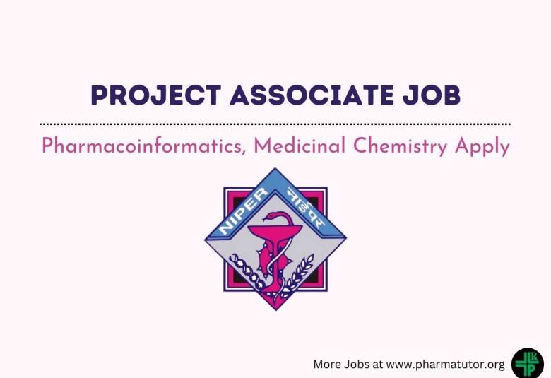 Project Associate Job at NIPER - Pharmacoinformatics, Medicinal Chemistry Apply