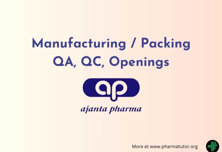 QA, QC, Manufacturing / Packing Openings at Ajanta Pharma