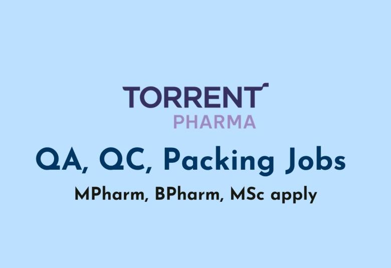 QA, QC, Packing Jobs at Torrent Pharma