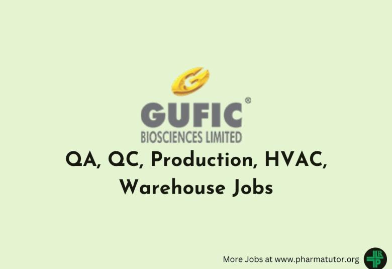 QA, QC, Production, HVAC, Warehouse Jobs at Gufic Biosciences