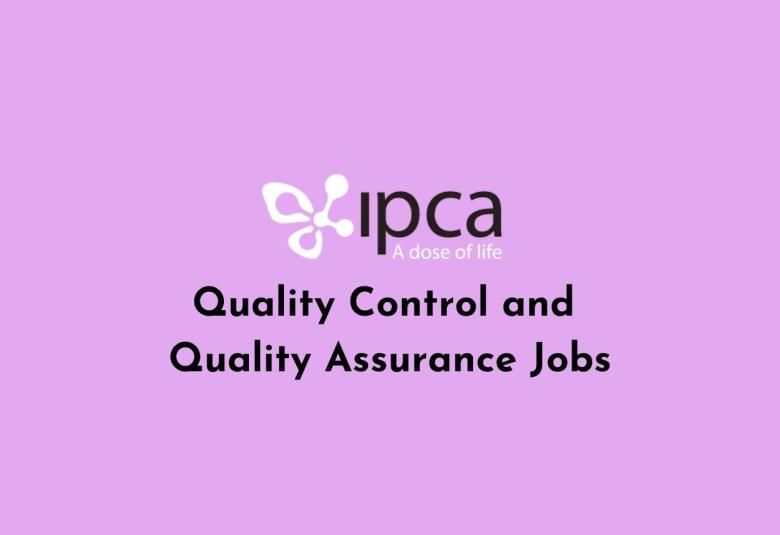 Quality Control and Quality Assurance Jobs at Ipca Laboratories
