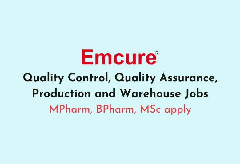 Quality Control, Quality Assurance, Production and Warehouse Jobs at Emcure