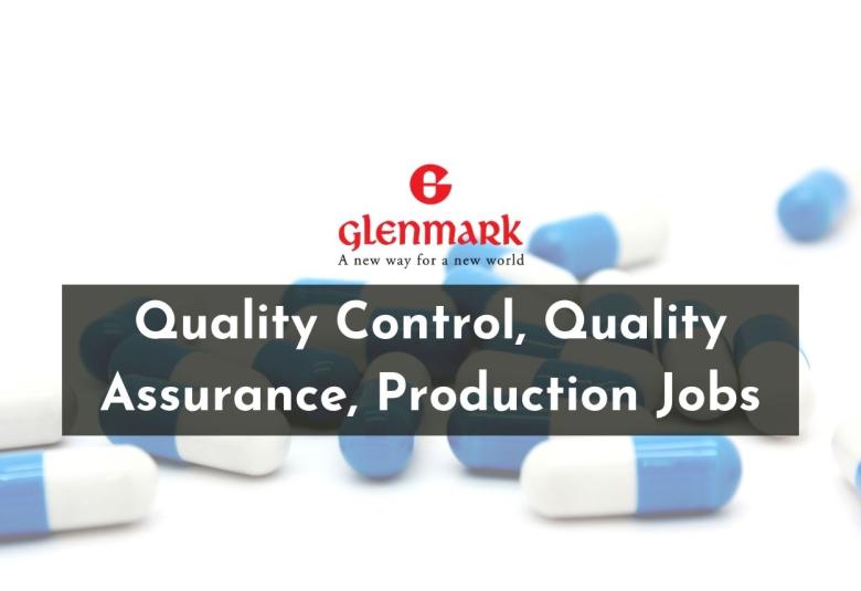 Quality Control, Quality Assurance, Production Jobs at Glenmark Pharma