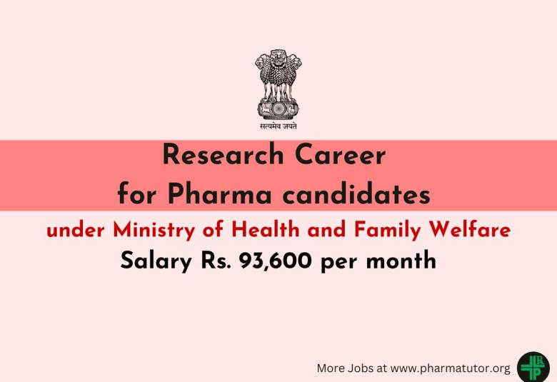 Research Career for Pharma candidate under Ministry of Health and Family Welfare