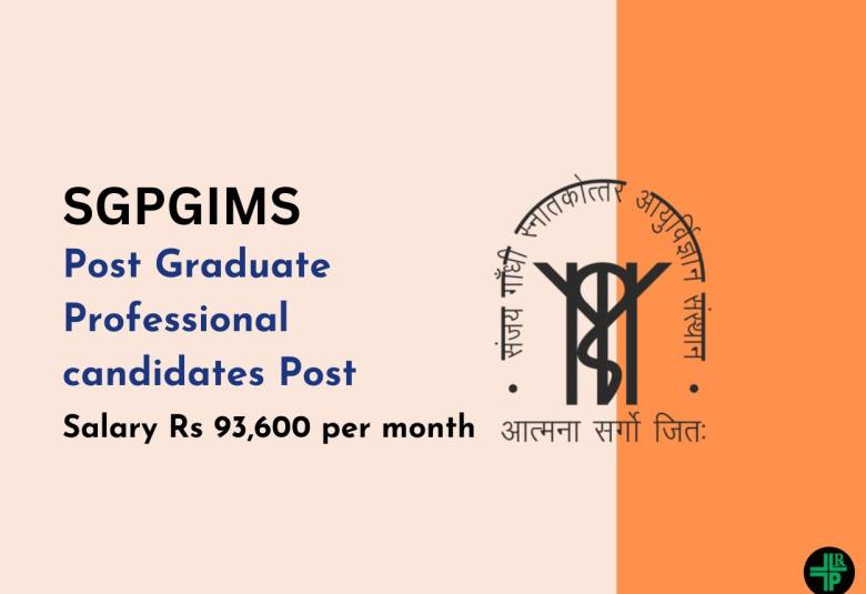 SGPGIMS looking for Post Graduate Professional candidates