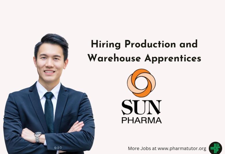 Sun Pharma Hiring Production and Warehouse Apprentices