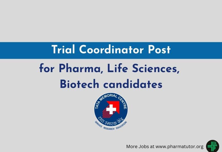 Tata Memorial Centre hiring Trial Coordinator | Pharmacy, Life Sciences, Biotech graduates can apply now