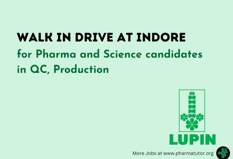 Walk In Drive at Indore for Pharma and Science candidates in QC, Production at Lupin