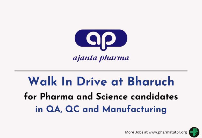 Walk In Drive at Bharuch for Pharma and Science candidates in QA, QC and Manufacturing at Ajanta Pharma