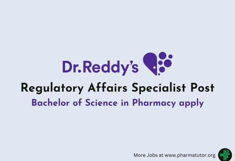 Dr.Reddy's Lab looking for Regulatory Affairs Specialist