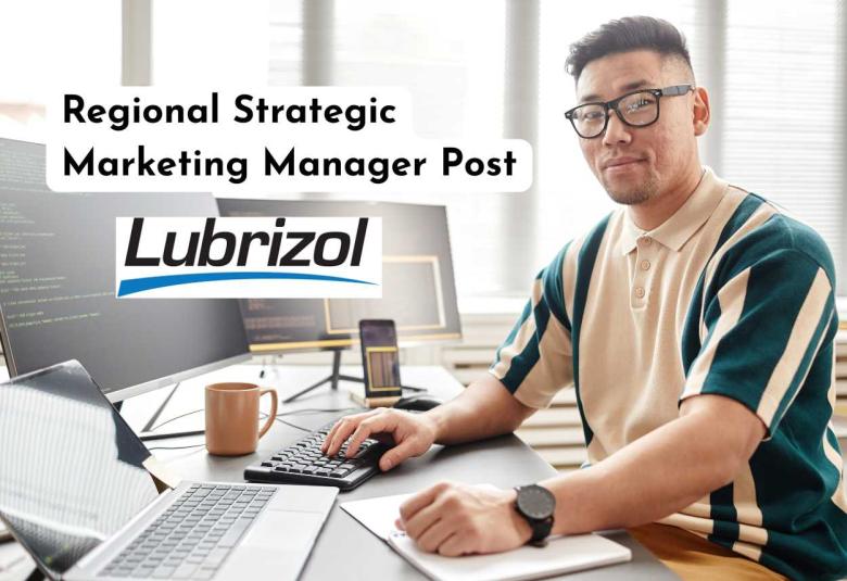 Work as Regional Strategic Marketing Manager at Lubrizol Corporation