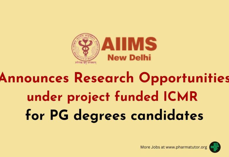 AIIMS Announces Research Opportunities under project funded ICMR for PG degrees candidates