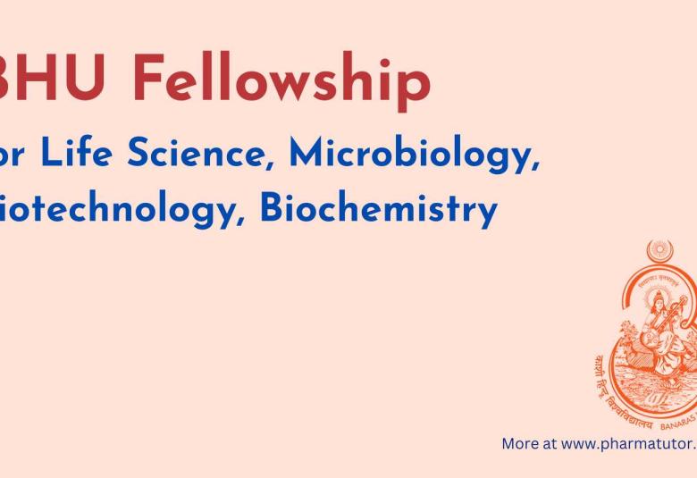 BHU Fellowship for Life Science, Microbiology, Biotechnology, Biochemistry