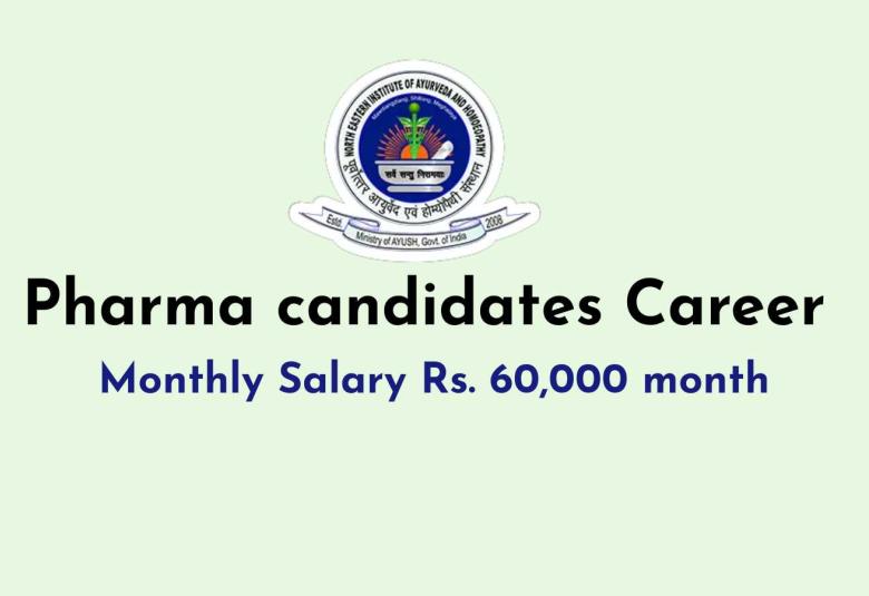 Career for Pharma candidates under Ministry of Ayush, NEIAH