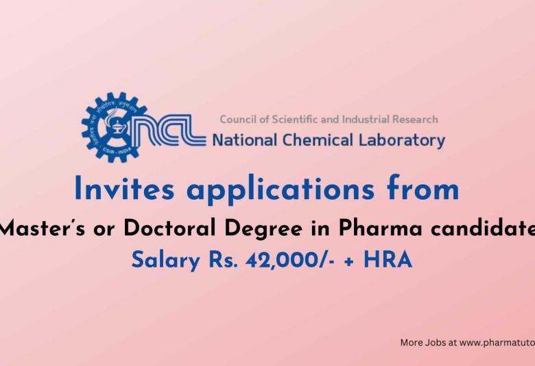 CSIR-NCL invites applications from Master’s or Doctoral Degree in Pharma candidates