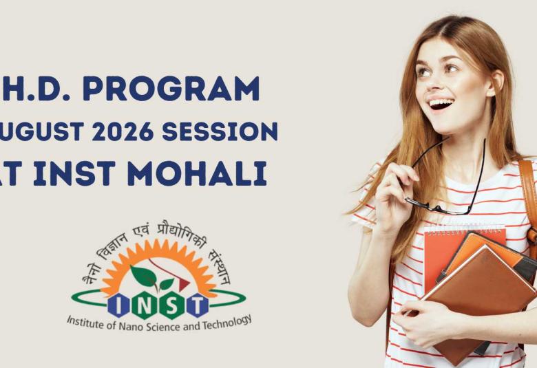 General admission drive for Ph.D. PROGRAM - August 2026 SESSION at INST Mohali